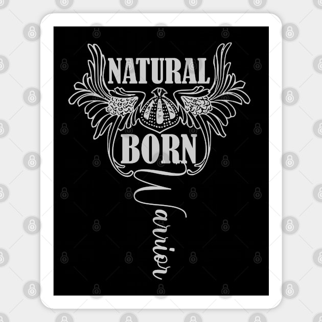 Natural Born Warrior Magnet by Mayathebeezzz